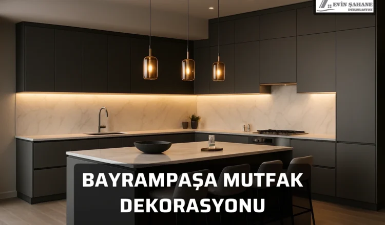 Bayrampaşa Mutfak Dekorasyonu