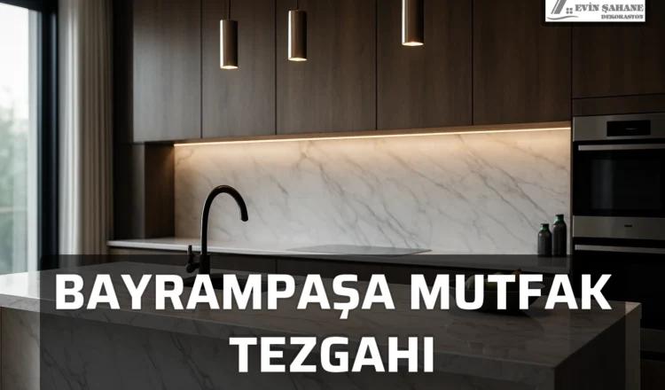 Bayrampaşa Mutfak Tezgahı