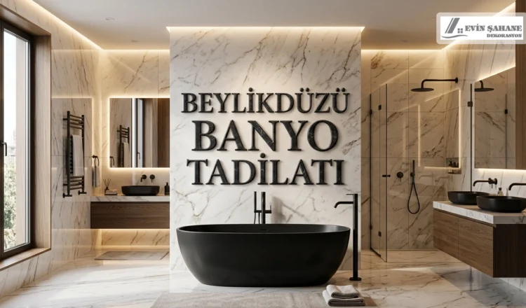 Beylikdüzü Banyo Tadilatı